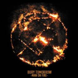 Bury Tomorrow : Man on Fire